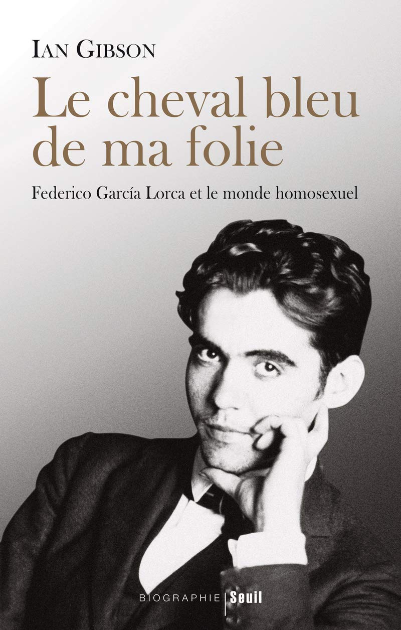 Buy Le cheval bleu de ma folie. federico garcia lorca et le monde homosexuel — BookShops.in