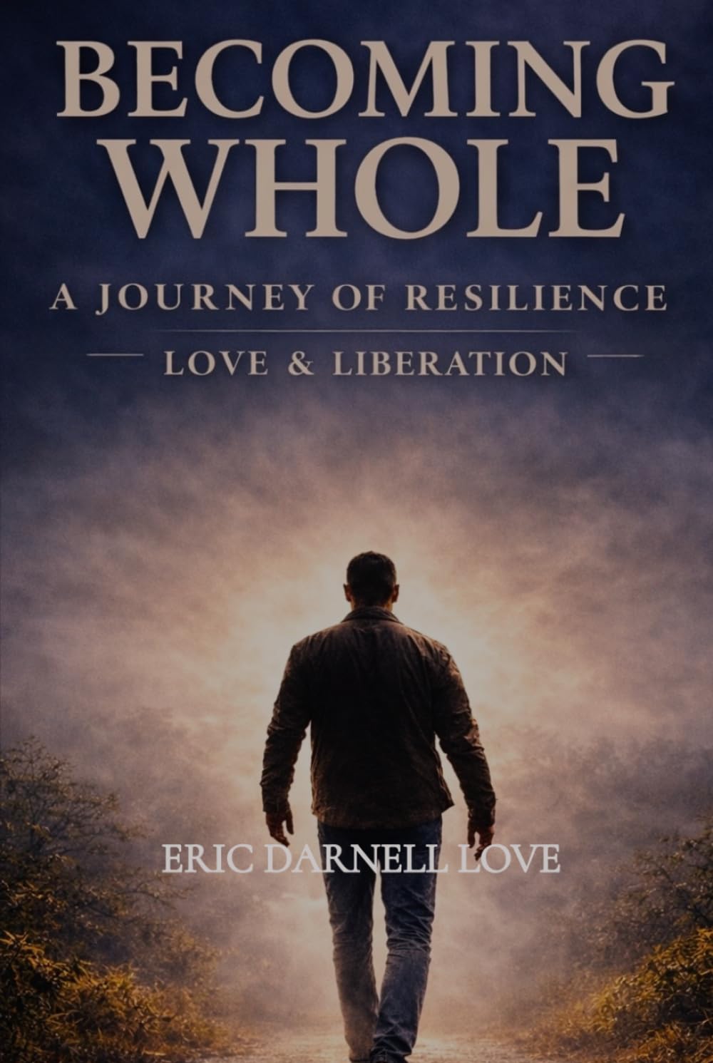 Becoming Whole: A Journey of Resilience, Love & Liberation