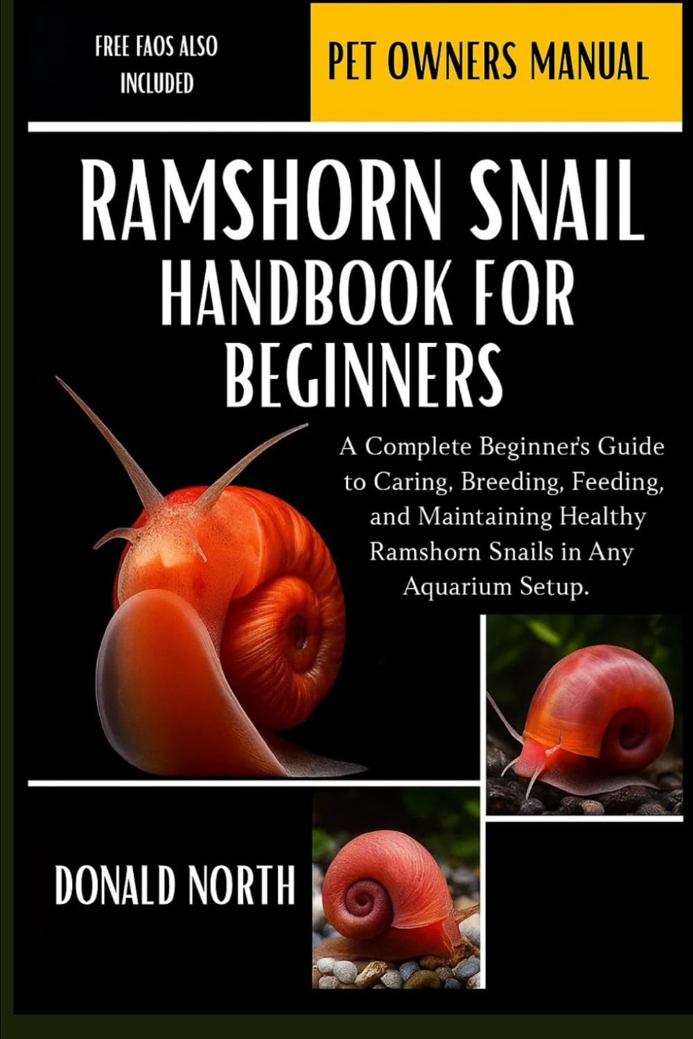 RAMSHORN SNAIL HANDBOOK FOR BEGINNERS: A Complete Beginner’s Guide to Caring, Breeding, Feeding, and Maintaining Healthy Ramshorn Snails in Any Aquarium Setup.