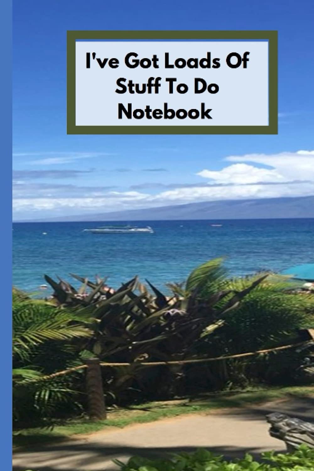 I've Got Loads Of Stuff To Do Notebook