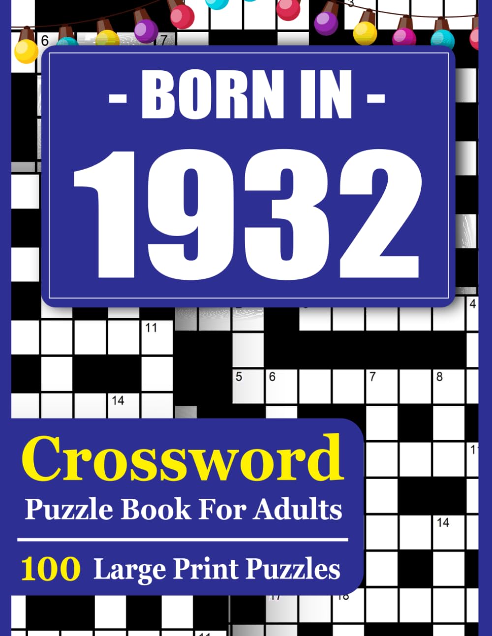 Born In 1932 Crossword Puzzle Book For Adults: Crossword Puzzle Book for Adults – Large Print Brain Games with Solutions