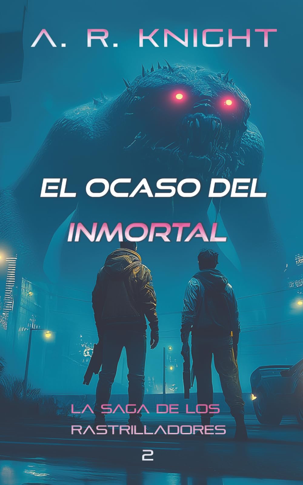 El Ocaso del Inmortal: 2 (La Saga de los Rastrilladores)
