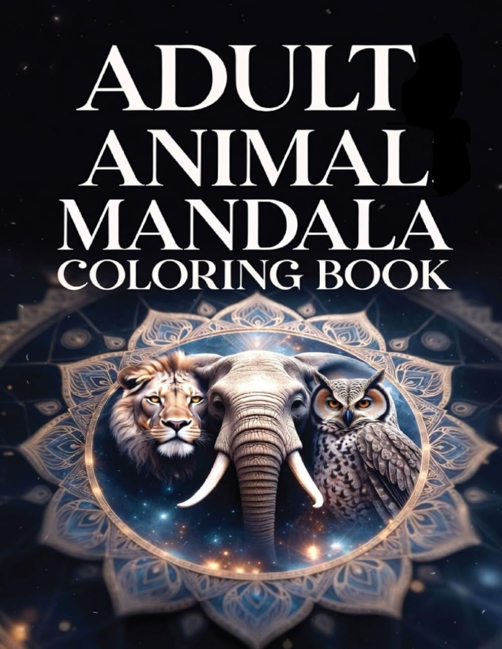 101 ADULT ANIMAL MANDALA COLORING PAGES: Intricate Animal Mandalas to Unwind, De-Stress, and Recharge