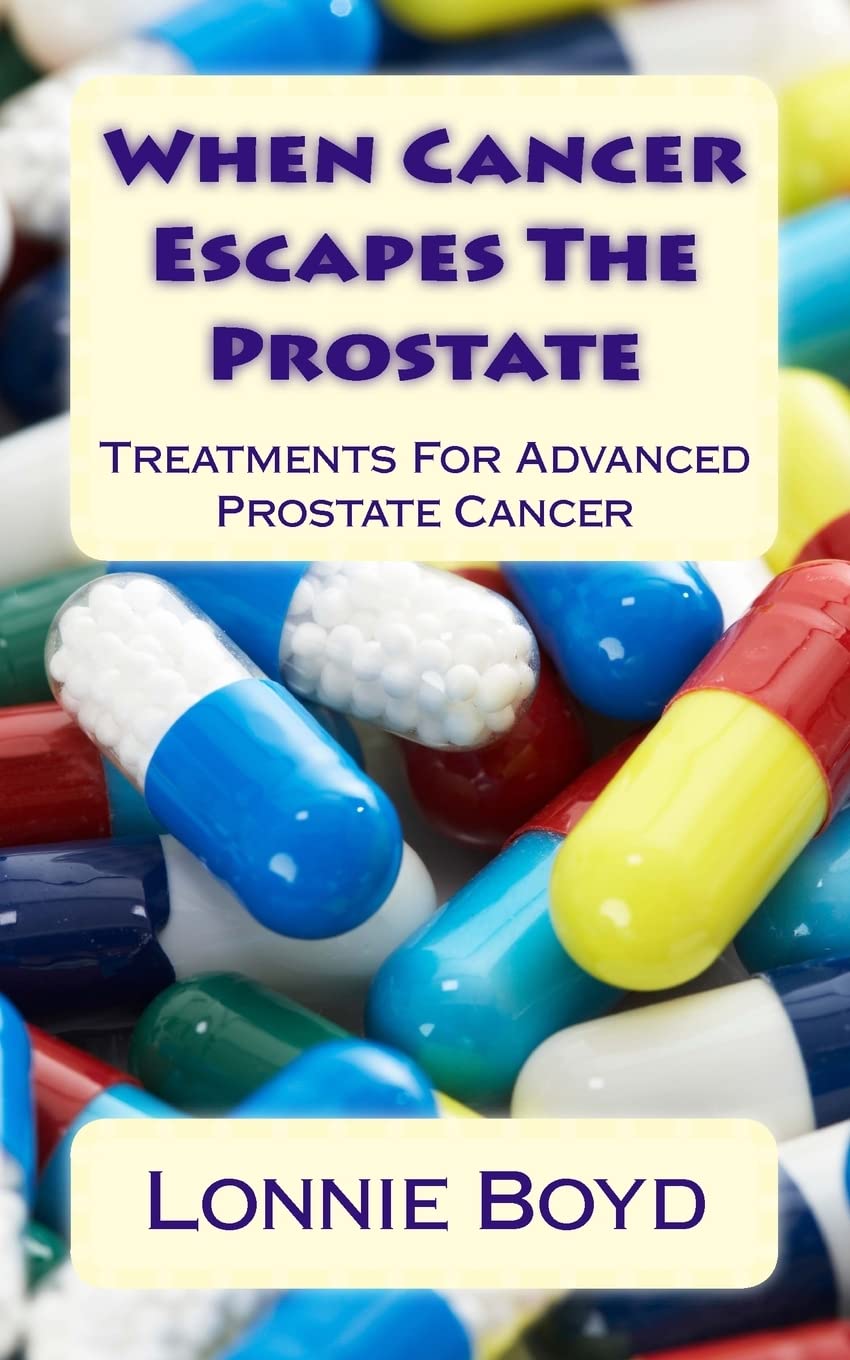 When Cancer Escapes The Prostate: Treatments For Advanced Prostate Cancer