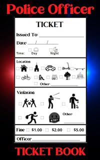 Kids Police Officer Ticket Book for Pretend Police Officer Imaginary Play: Police Officer Ticket Book for Preschool and Elementary School Boys and Girls