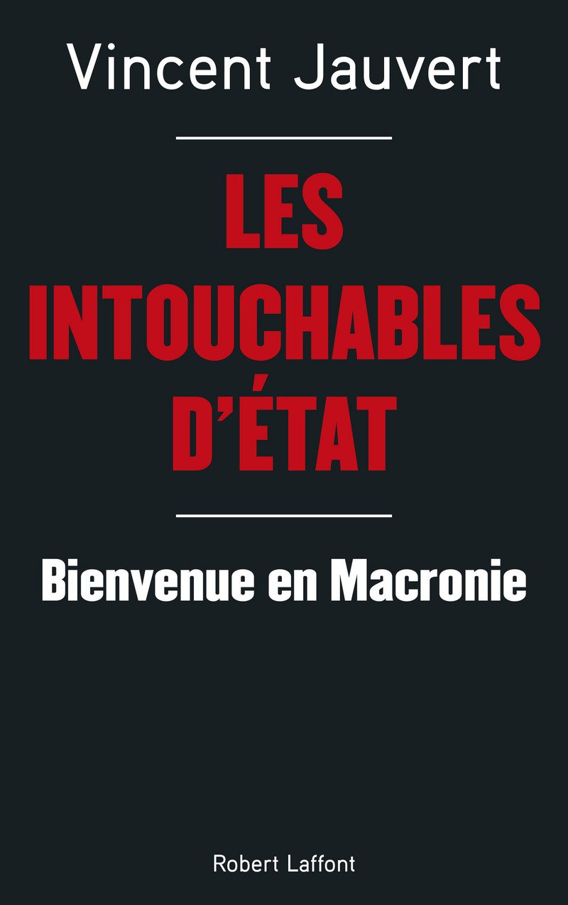 Les intouchables d'etat: Bienvenue en Macronie