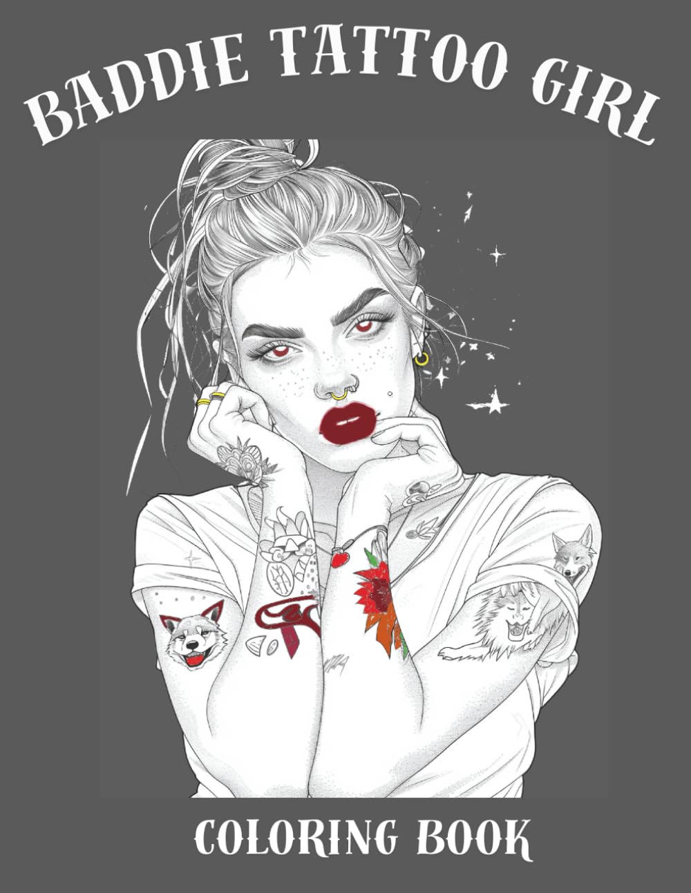 Baddie Tattoo Girls Coloring Book: Edgy Portraits of Tattooed Women – A Bold Coloring Book for Adults