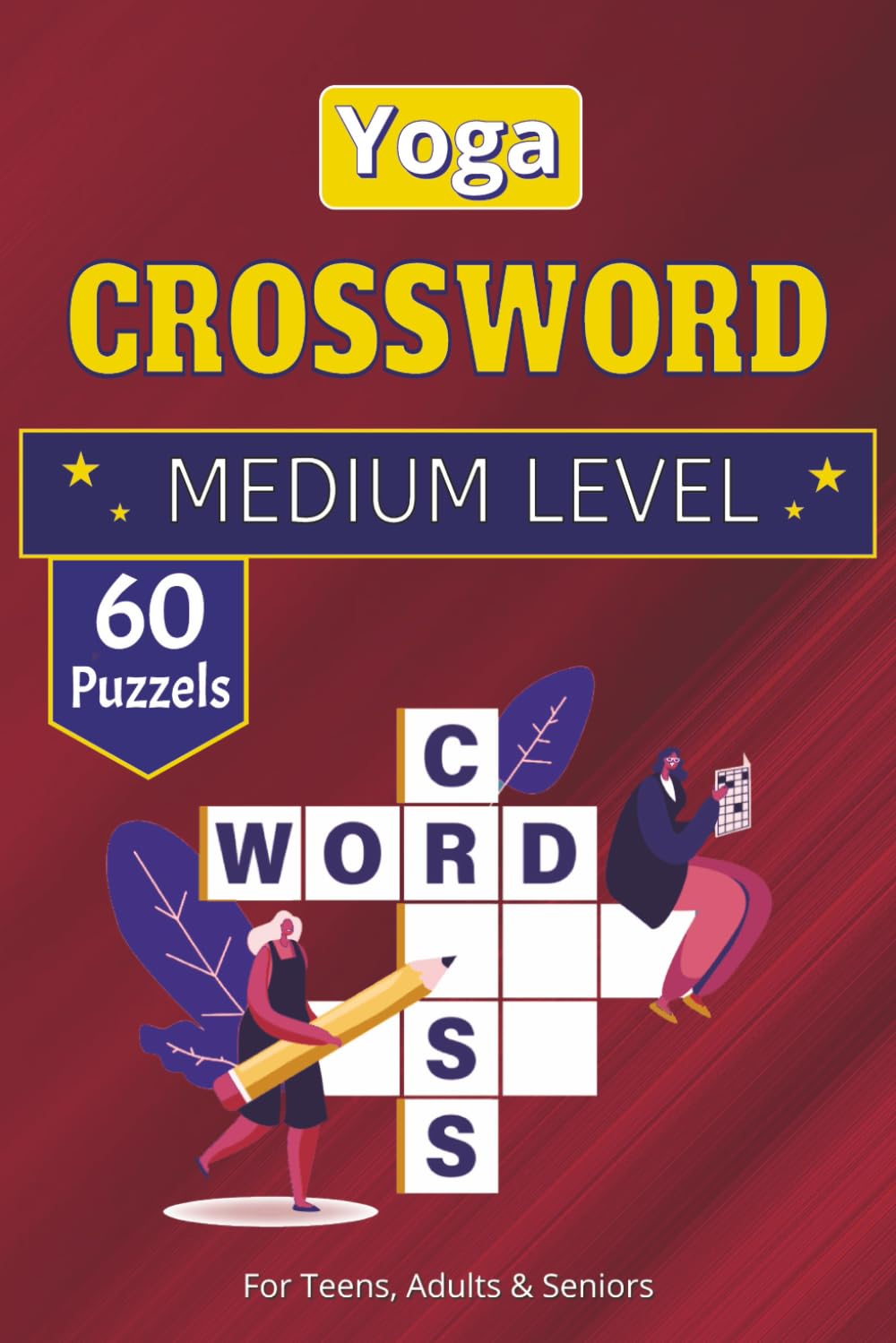 Yoga Crossword Puzzle Book: 60+ Puzzles Covering Asanas, Sanskrit Terms, Philosophy, Anatomy, and Meditation Vocabulary