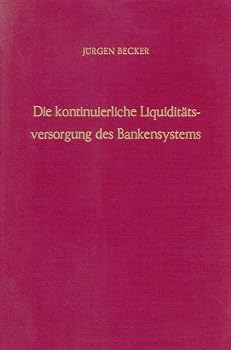 Hardcover Die Kontinuierliche Liquiditatsversorgung Des Bankensystems [German] Book