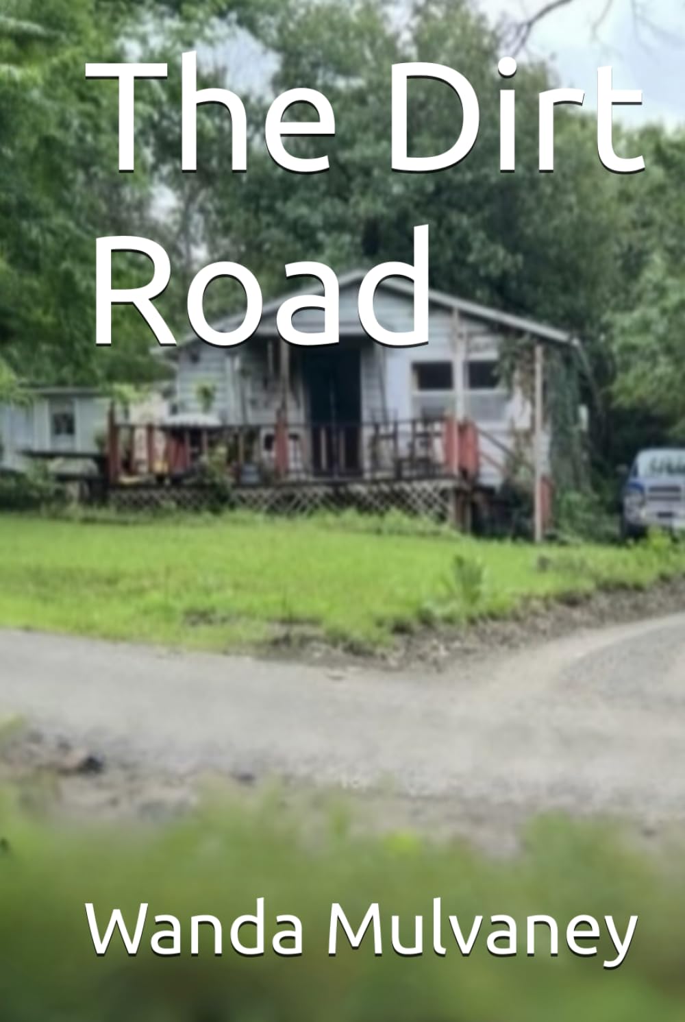 The Dirt Road (The Roads We Take)