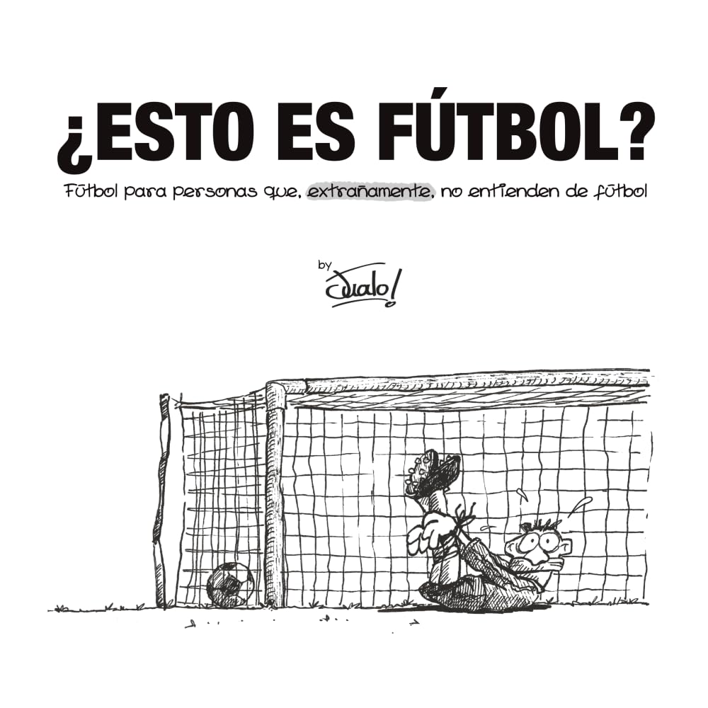 ¿ESTO ES FÚTBOL?: Fútbol para personas que, extrañamente, no entienden de fútbol.