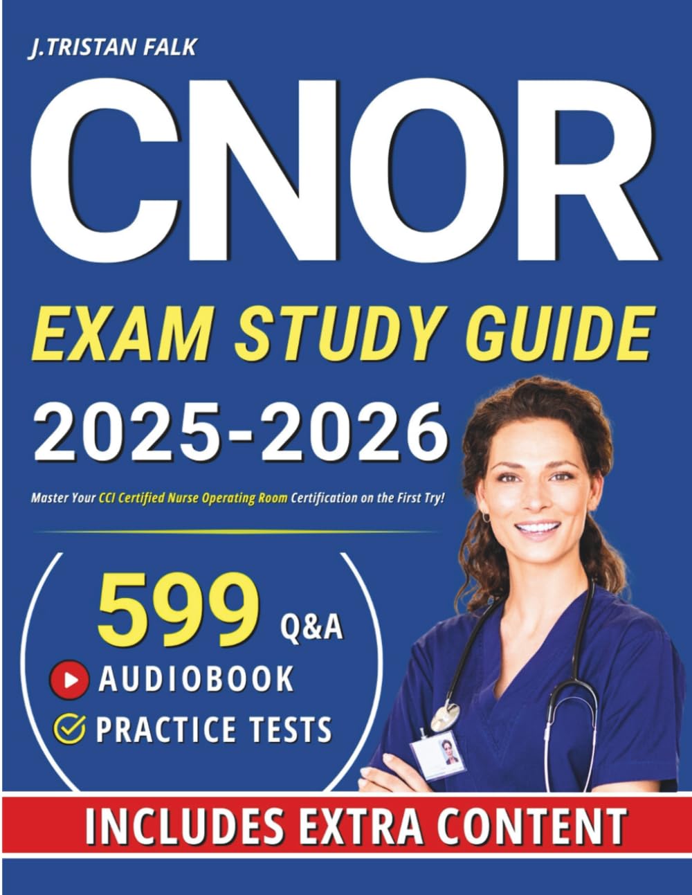 CNOR Exam Prep Study Guide: Master Your CCI Certified Nurse Operating Room Certification on the First Try!