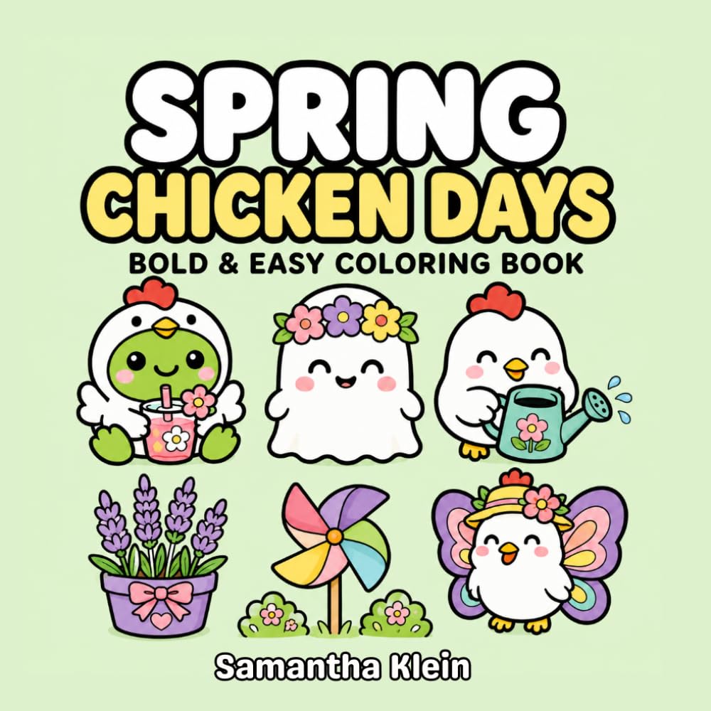 Spring Chicken Days: Bold & Easy Coloring Book for Kids and Adults (Cozy Chicken Days)