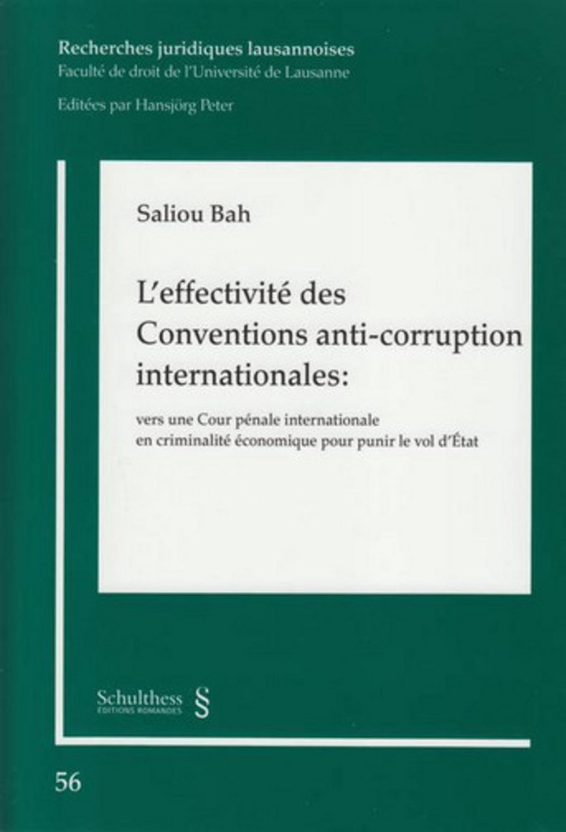 l'effectivité des conventions anti-corruption internationales : vers une cour pé: Vers une Cour pénale internationale en criminalité économique pour punir le vol d'Etat
