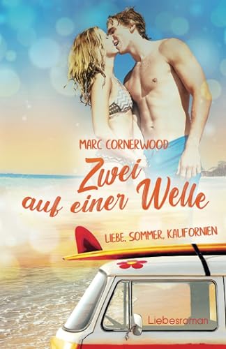 Zwei auf einer Welle: Liebe, Sommer, Kalifornien