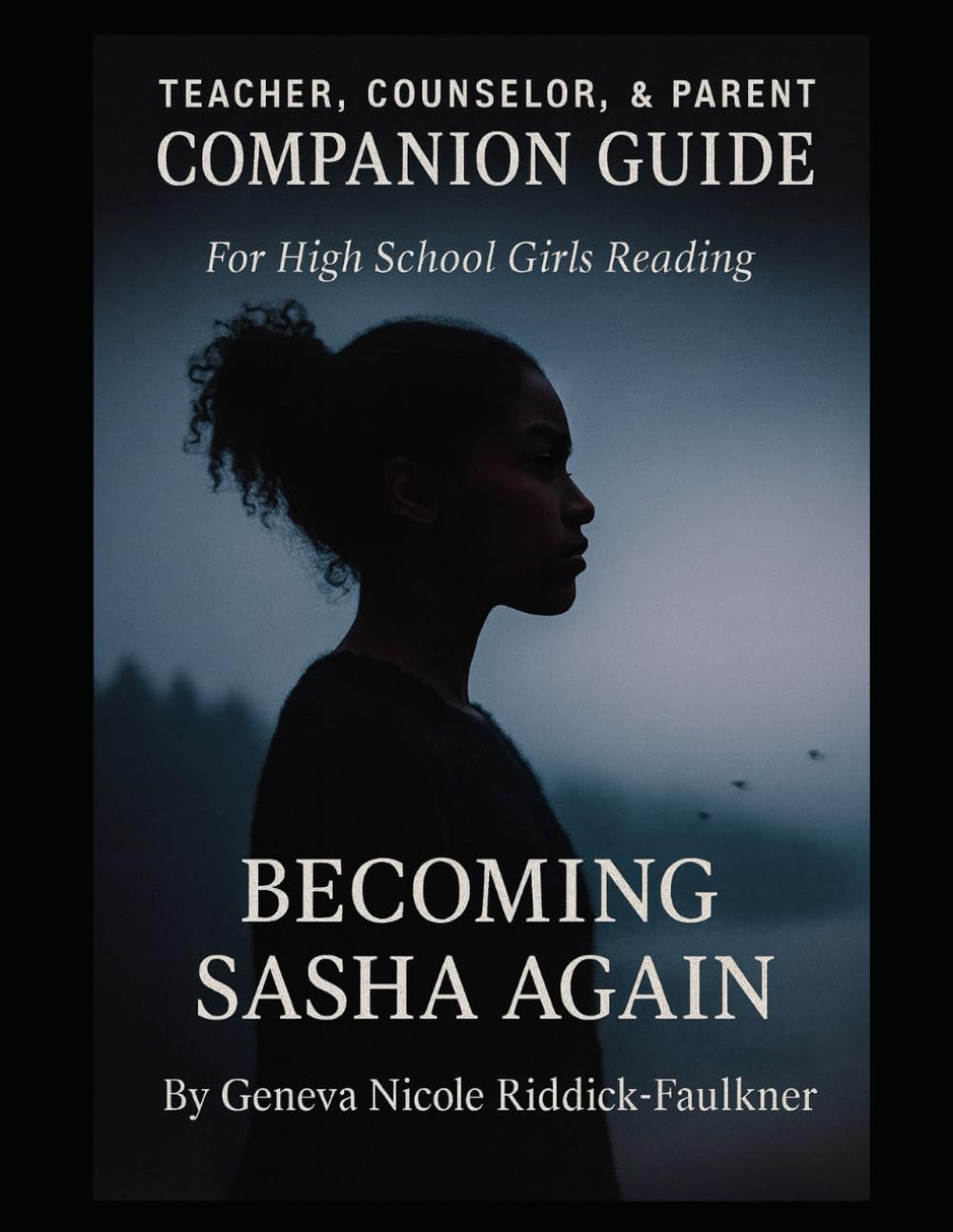 Becoming Sasha Again – Teacher, Counselor, and Parent Companion Guide (The Becoming Collection)