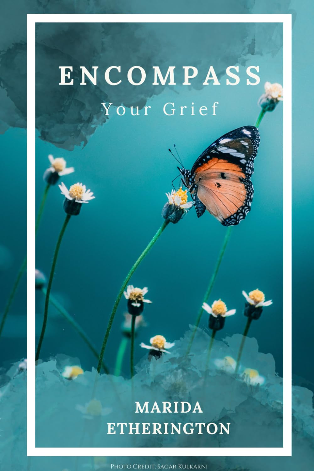 Encompass your grief: A Compassionate Guide to Navigating the Journey of Loss