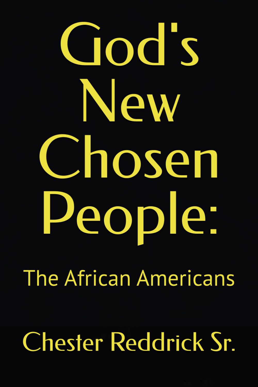 God's New Chosen People:: The African Americans