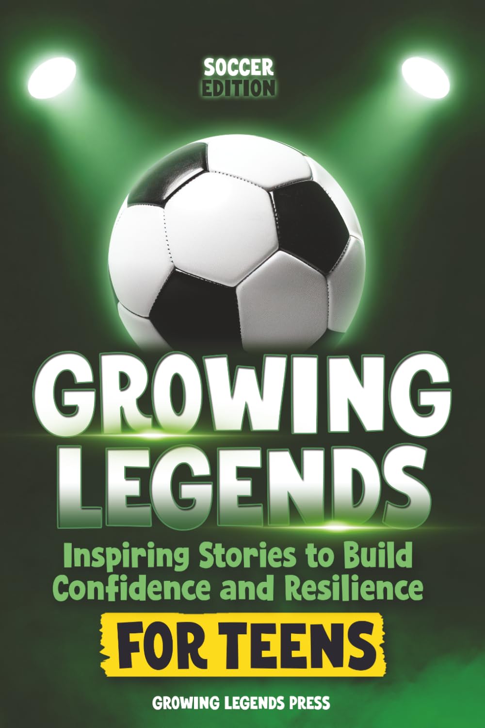 Growing Legends: Inspiring Stories for Teen Boys to Build Confidence and Resilience | Soccer Gifts Idea