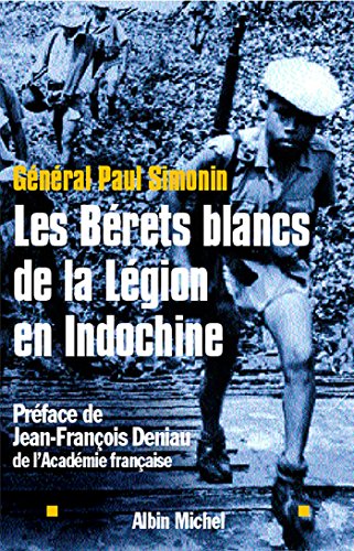 Télécharger Les Bérets blancs de la Légion en Indochine PDF Ebook En Ligne