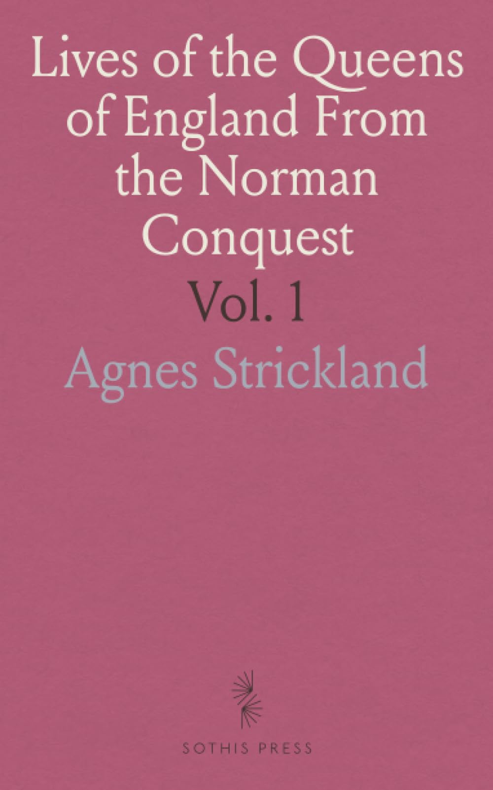 Lives of the Queens of England From the Norman Conquest: Compiled From Official Records and Other Authentic Documents, Private as Well as Public