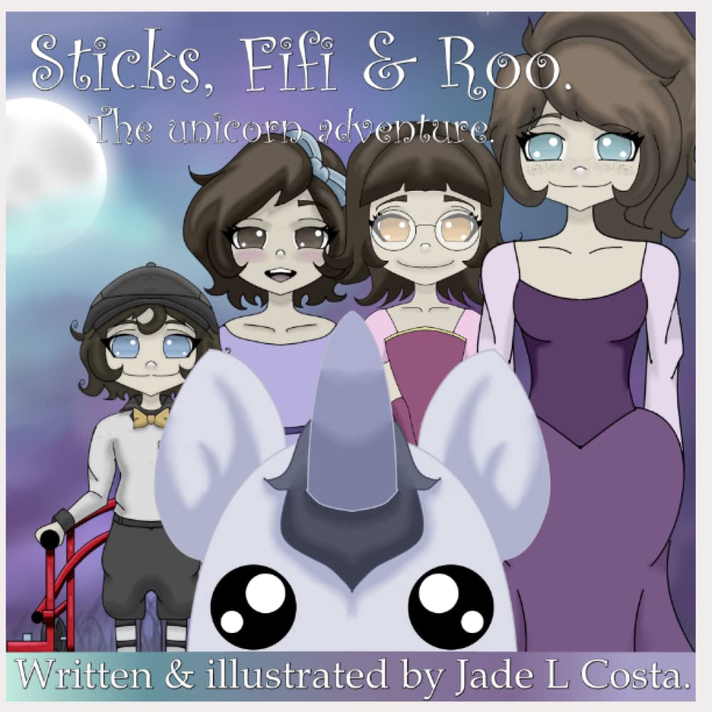 Sticks, Fifi & Roo: The unicorn adventure.