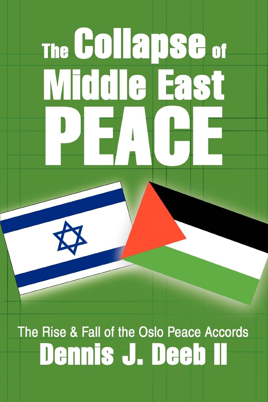 The Collapse of Middle East Peace: The Rise & Fall of the Oslo Peace Accords