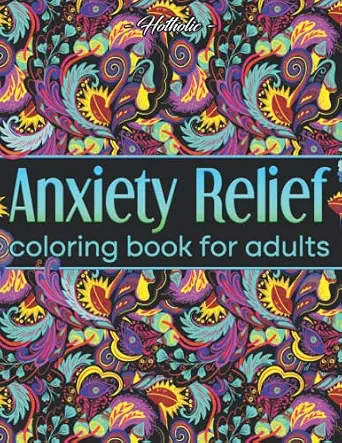 Anxiety Relief Coloring Book for Adults