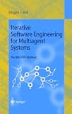 Iterative Software Engineering for Multiagent Systems: The MASSIVE Method (Lecture Notes in Computer Science, 1994)