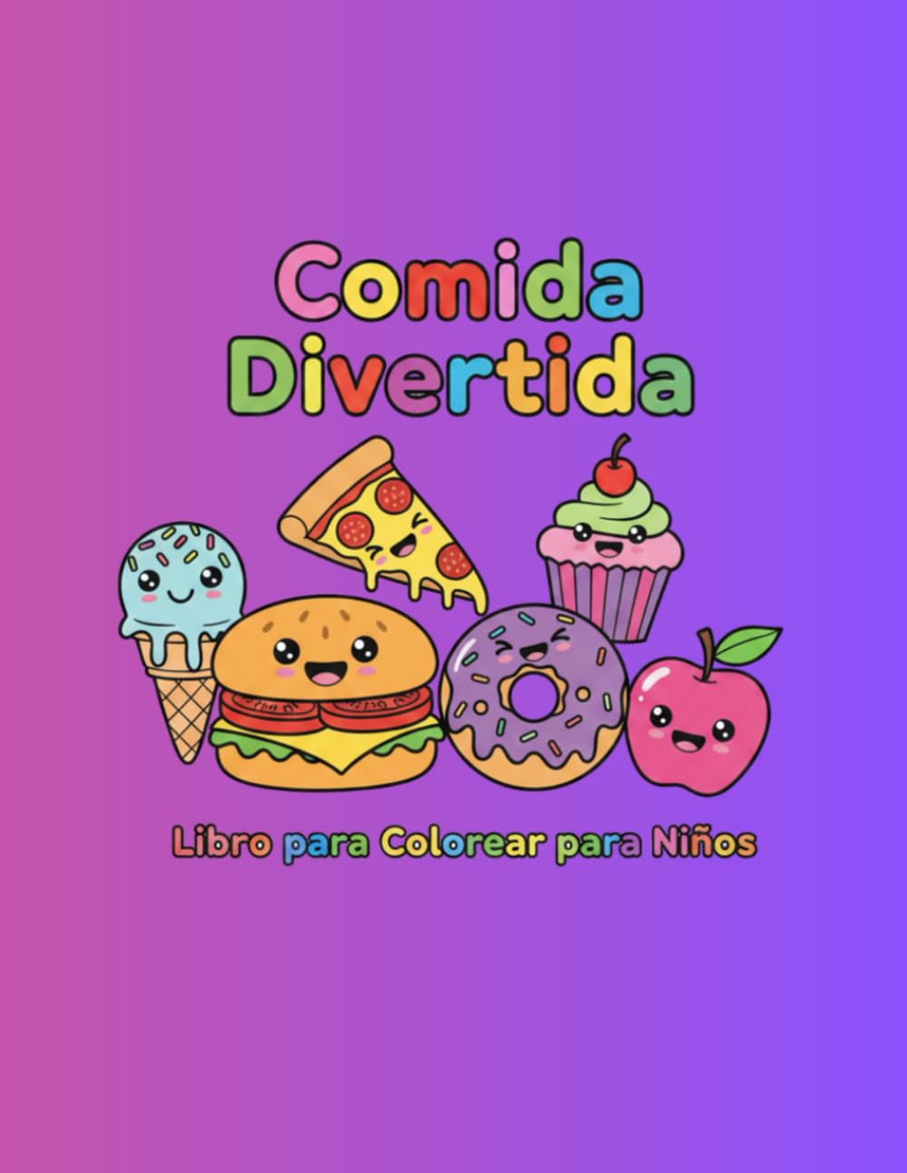 Comida Divertida Libro para Colorear para Niños: Alimentos Felices, Dibujos Grandes y Fáciles para Colorear – Para Niños de 3 a 7 Años