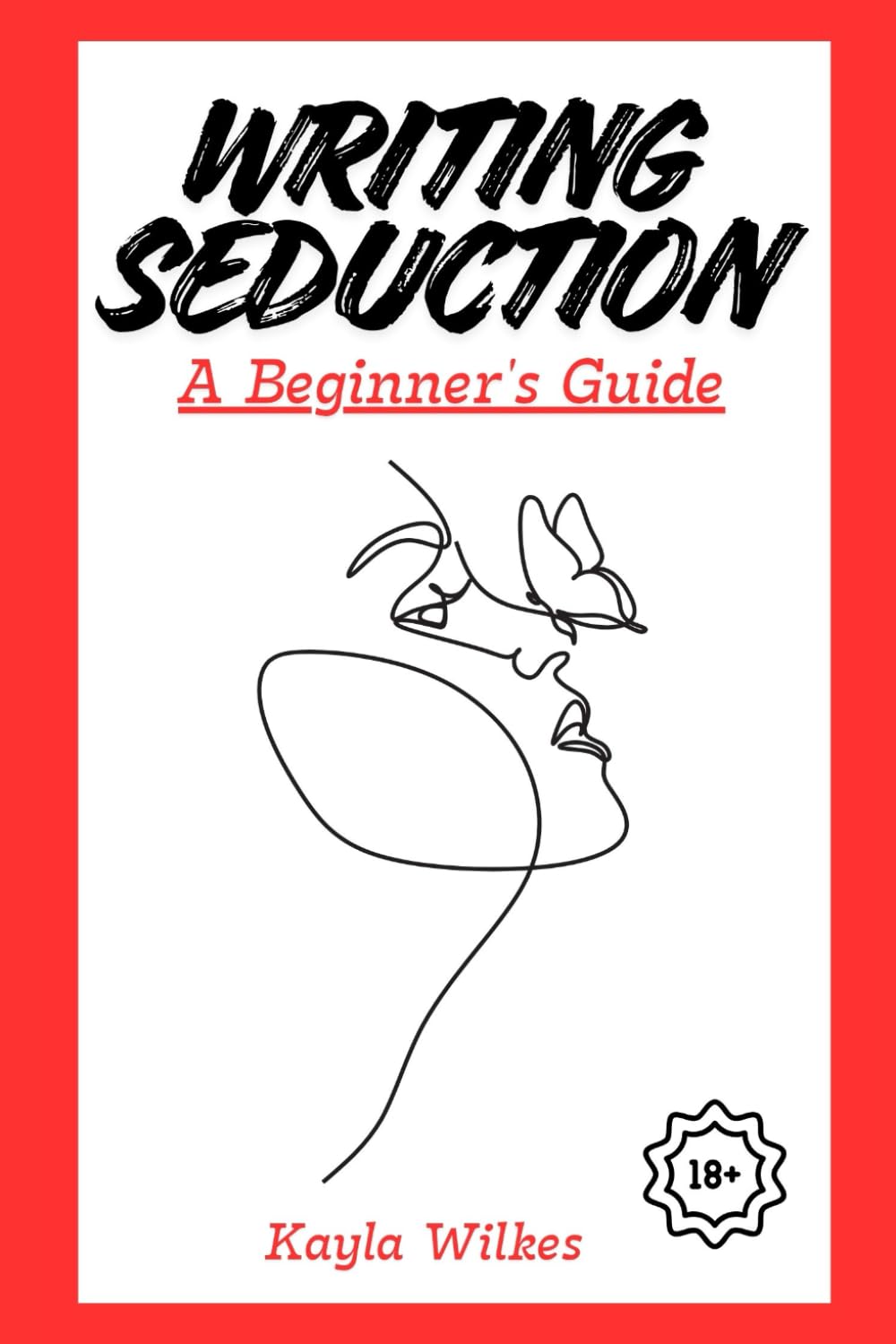 Writing Seduction: A Beginner's Guide (Writing guides for beginners)