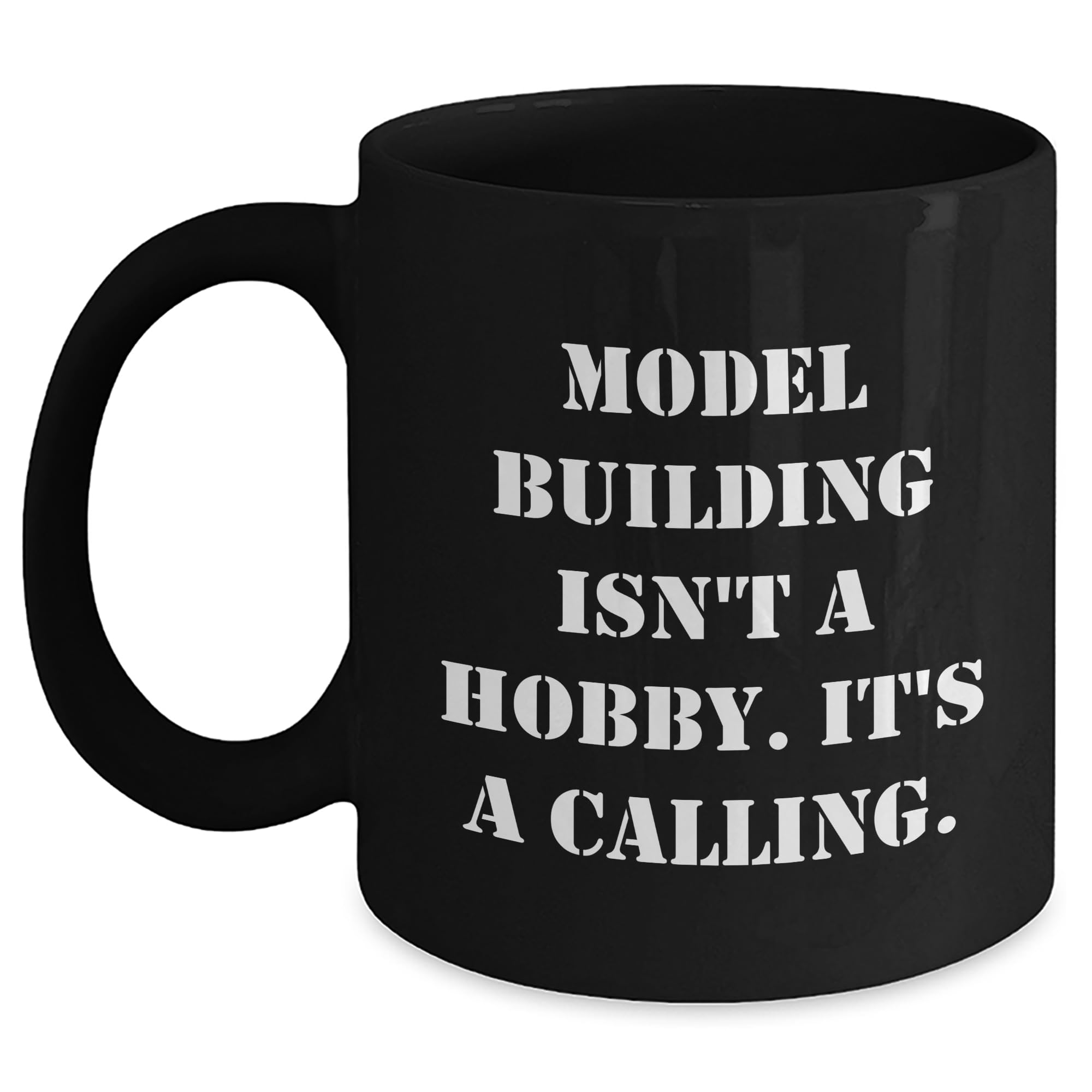 Model Building Isn't A Hobby — funny ceramic mug from ShopProudGifts