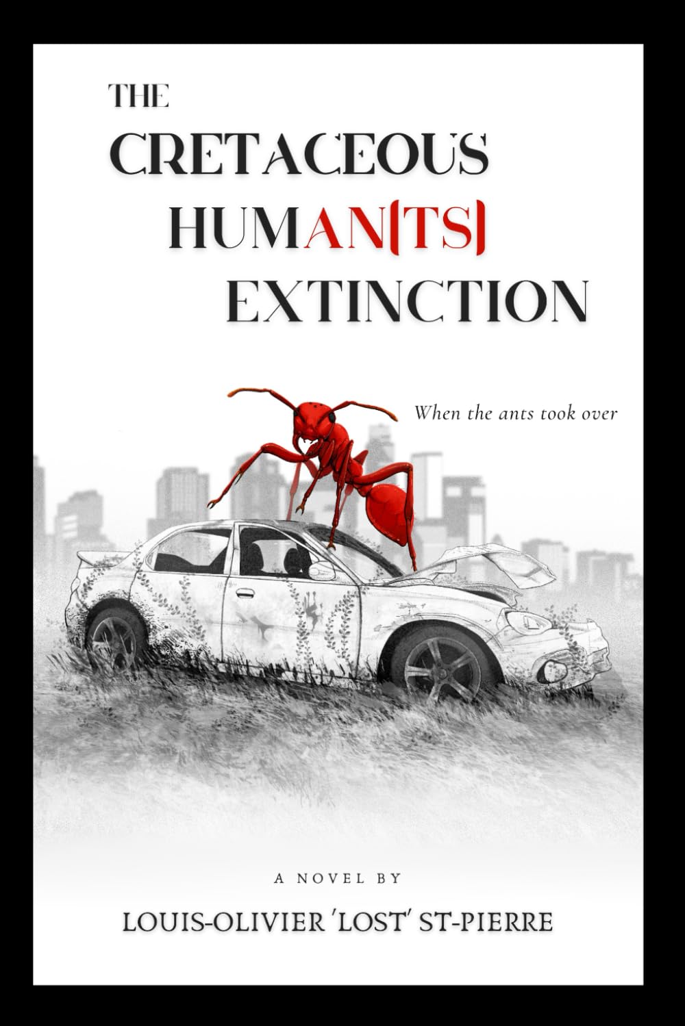 The Cretaceous Human(ts) Extinction: When the ants took over