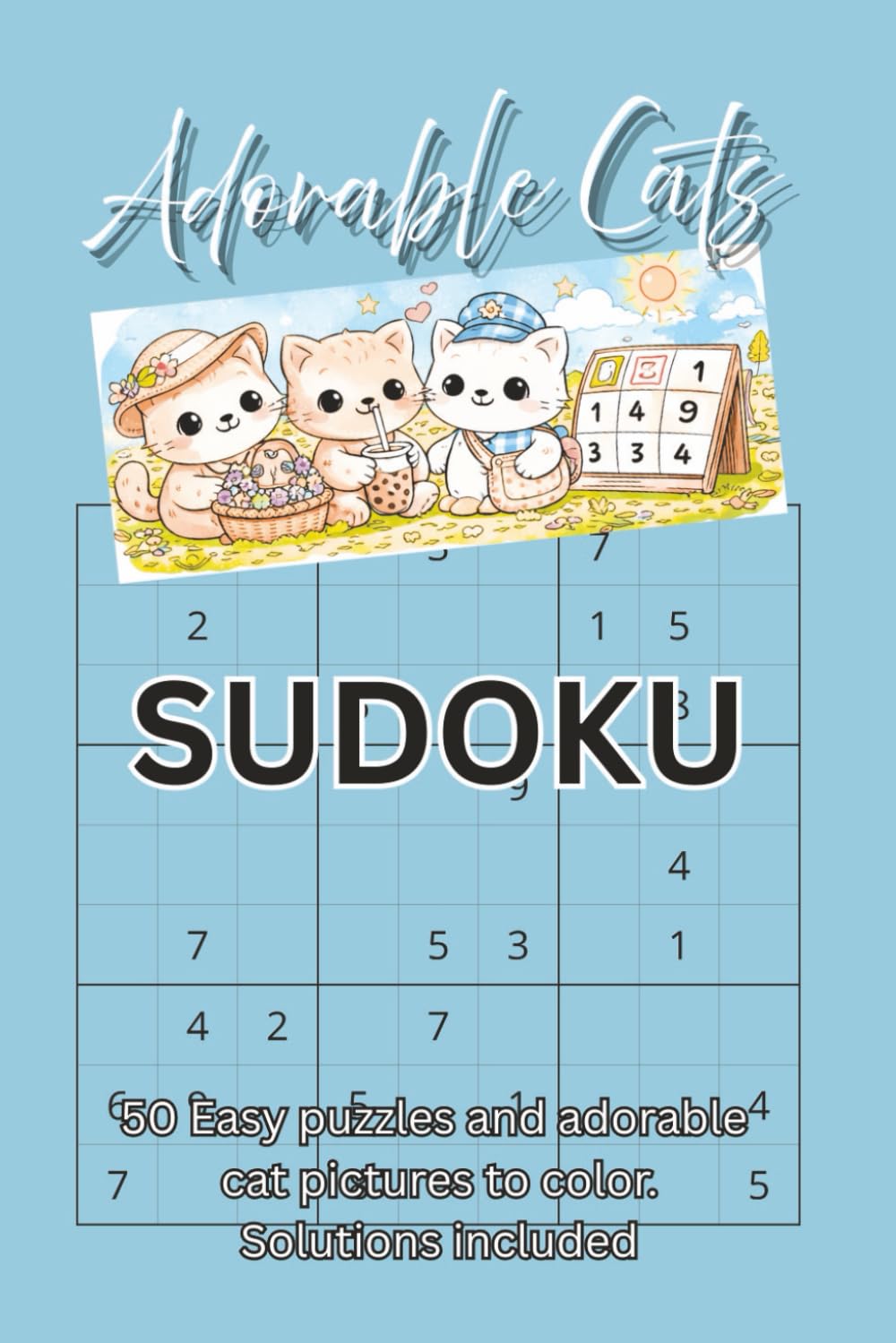Adorable Cats Sudoku: 50 easy sudoku puzzles and adorable cat pictures to color. Solutions included. 6x9in (sudoku puzzle books)