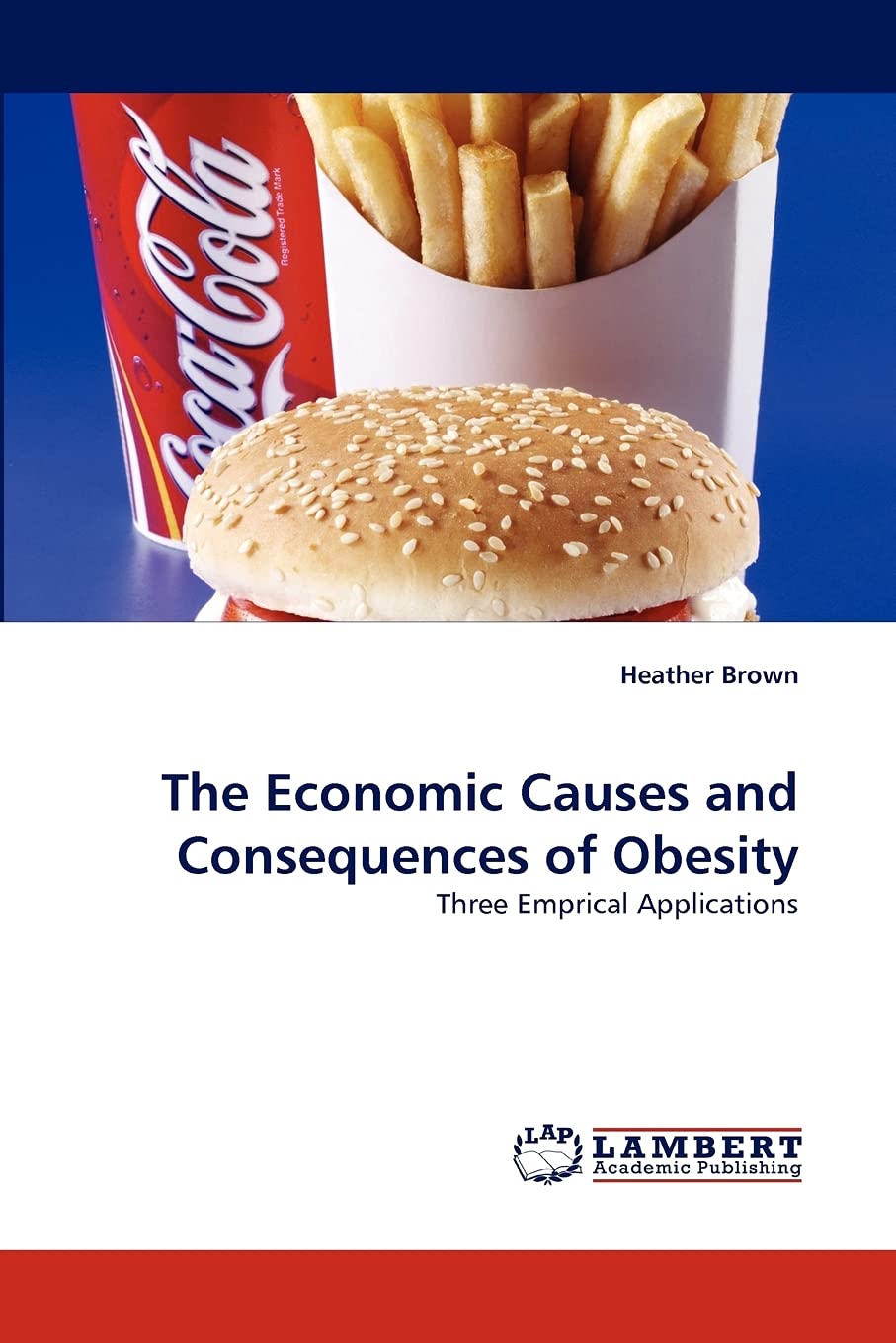 The Economic Causes and Consequences of Obesity