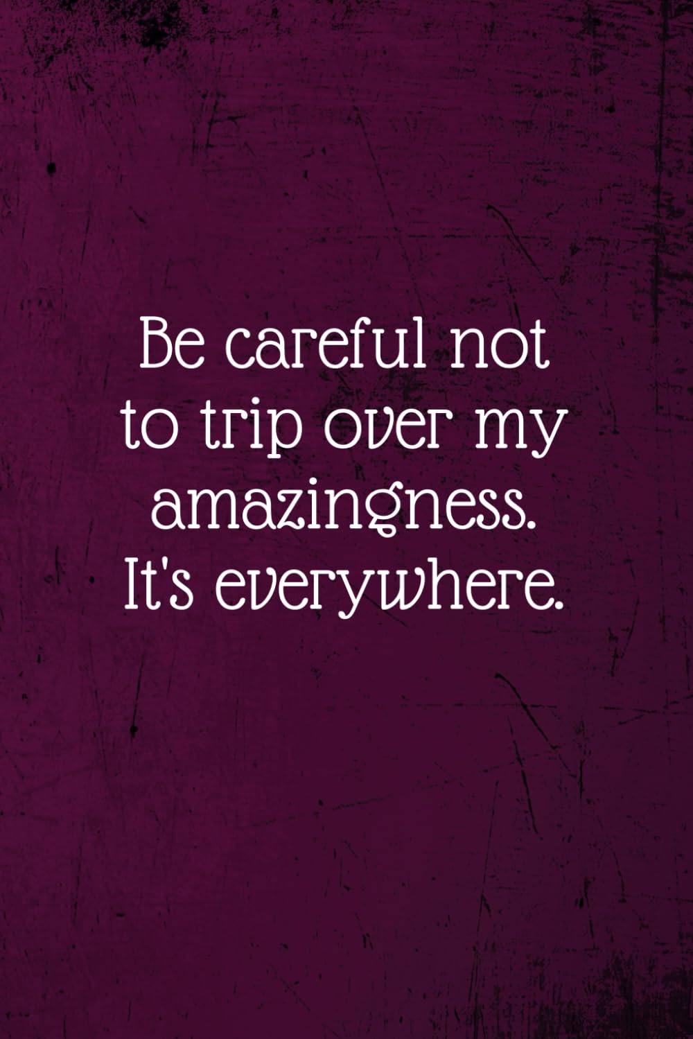 Be careful not to trip over my amazingness. It's everywhere.: Coworker Notebook (Funny Office Journals)- Lined Blank Notebook Journal