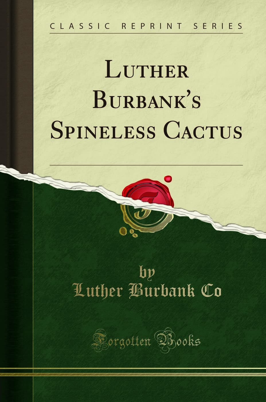 Luther Burbank's Spineless Cactus (Classic Reprint)      Paperback – August 24, 2018