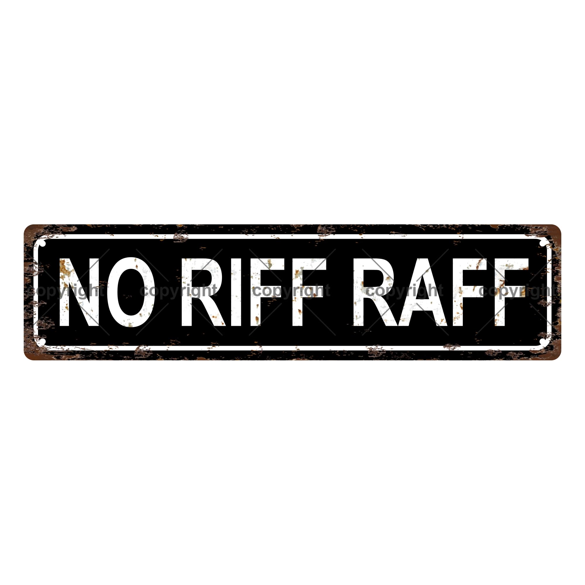 NO RIFF Raff Sentences Metal Tin Street Sign Bar Cafe Garage Cave Home Room Wall Bathroom Farmhouse Garden Porch Patio Decor,4x16 Inch