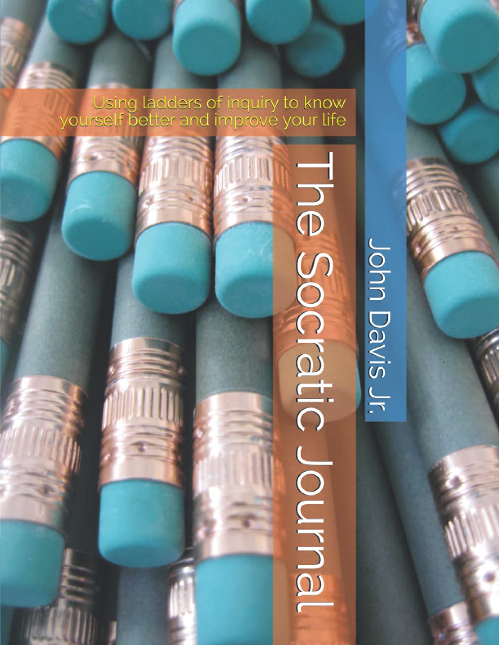 The Socratic Journal: Using ladders of inquiry to know yourself better and improve your life
