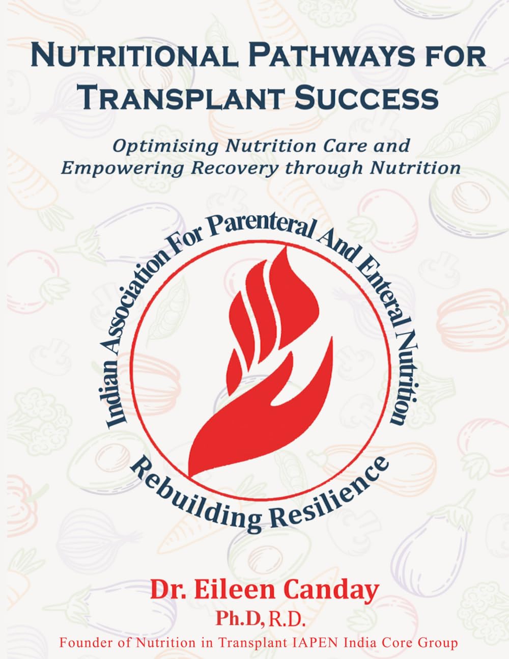 Nutritional Pathways for Transplant Success: Rebuilding Resilience: Optimising Nutrition Care and Empowering Recovery Through Nutrition