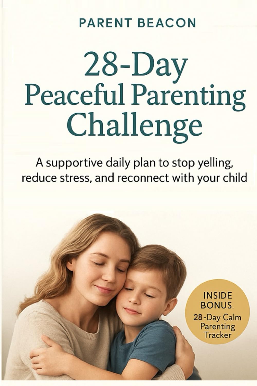 28-Day Peaceful Parenting Challenge: Stop Yelling, Build Emotional Safety & Reconnect With Your Child (Parent Beacon)