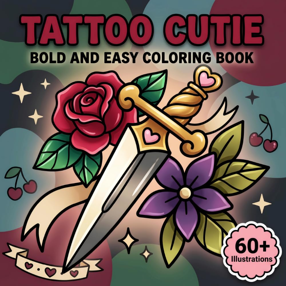 Tattoo Cutie Coloring Book: Bold And Easy Designs For Relaxing Creative Hours, Sweet Escapes, And Feel-Good Moments For Grown-Ups And Teens