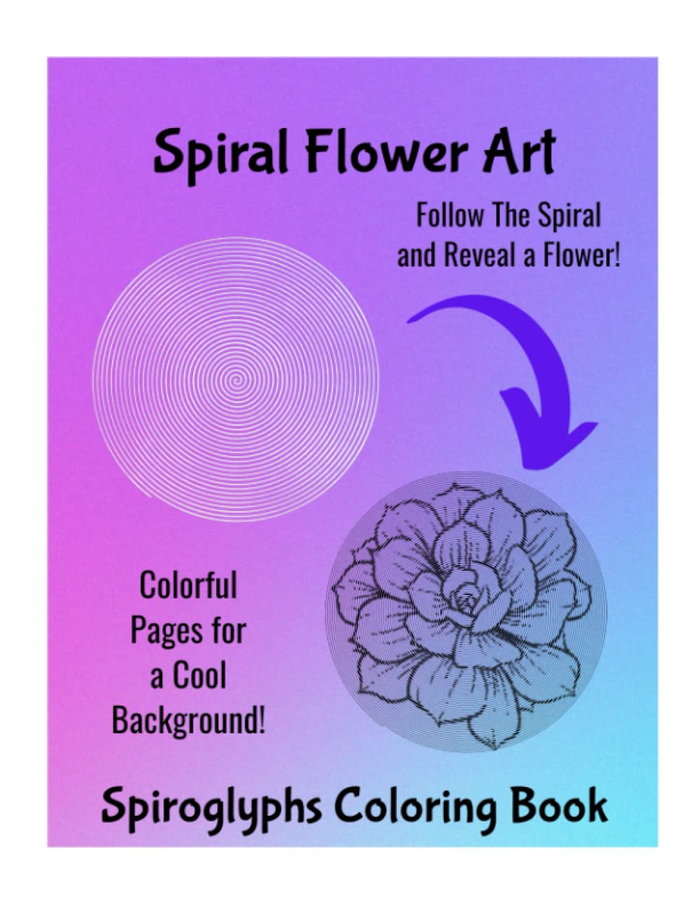 Spiral Flower Art Spiroglyphs Coloring Book: Floral Spiroglyphics on Colorful Pages