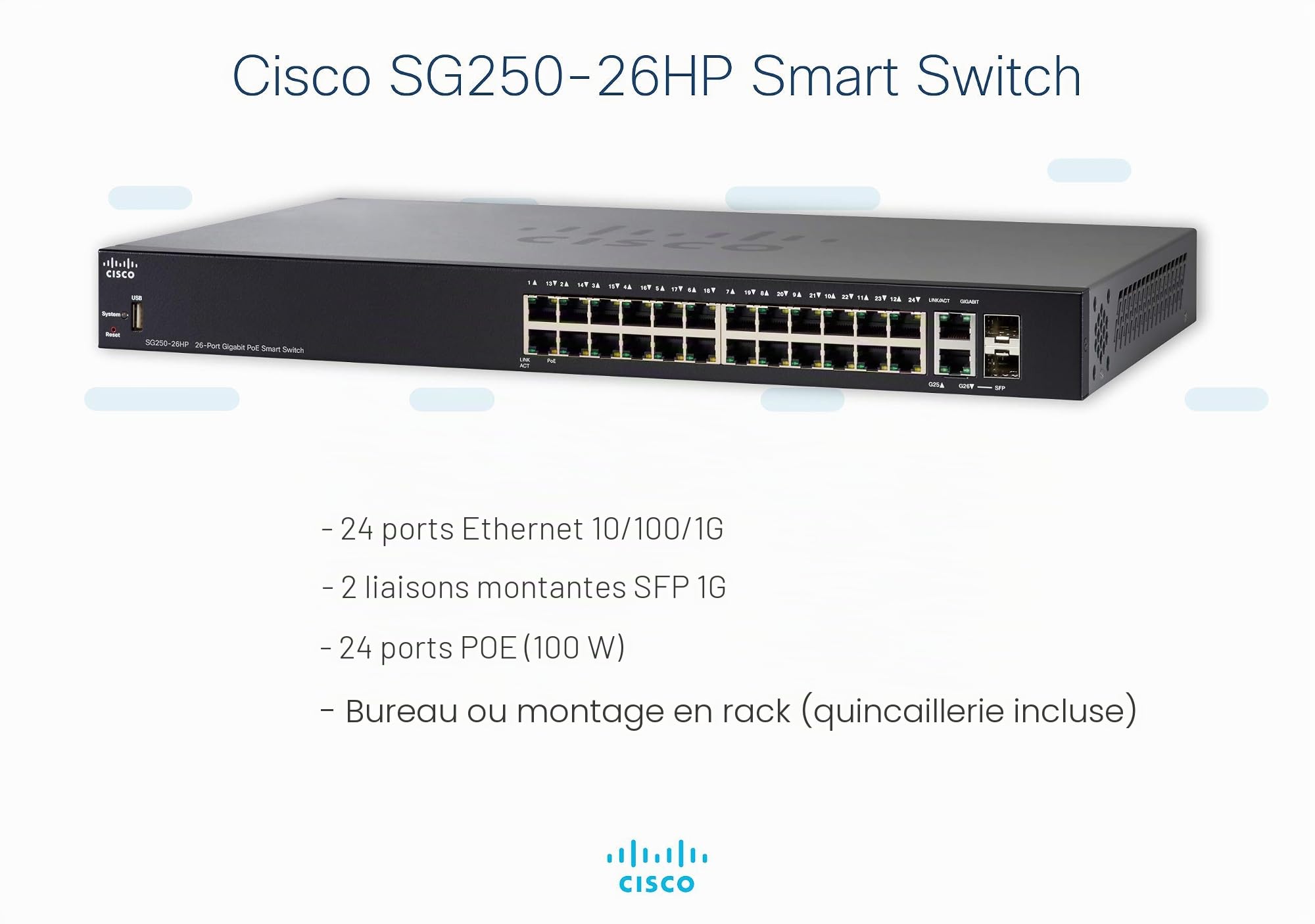 Commutateur intelligent Cisco SG250-26HP, avec 26 ports Gigabit Ethernet, combine 24 ports RJ45 Gigabit Ethernet et 2 ports SFP Gigabit Ethernet plus 100 W PoE, protection à vie limitée (SG250-26HP-K9-EU)