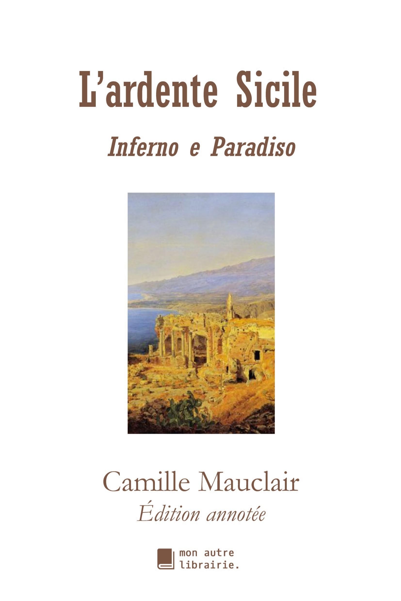 L'ardente Sicile: Inferno e Paradiso