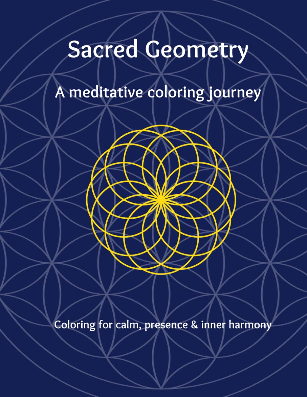 Sacred Geometry: A meditative coloring journey