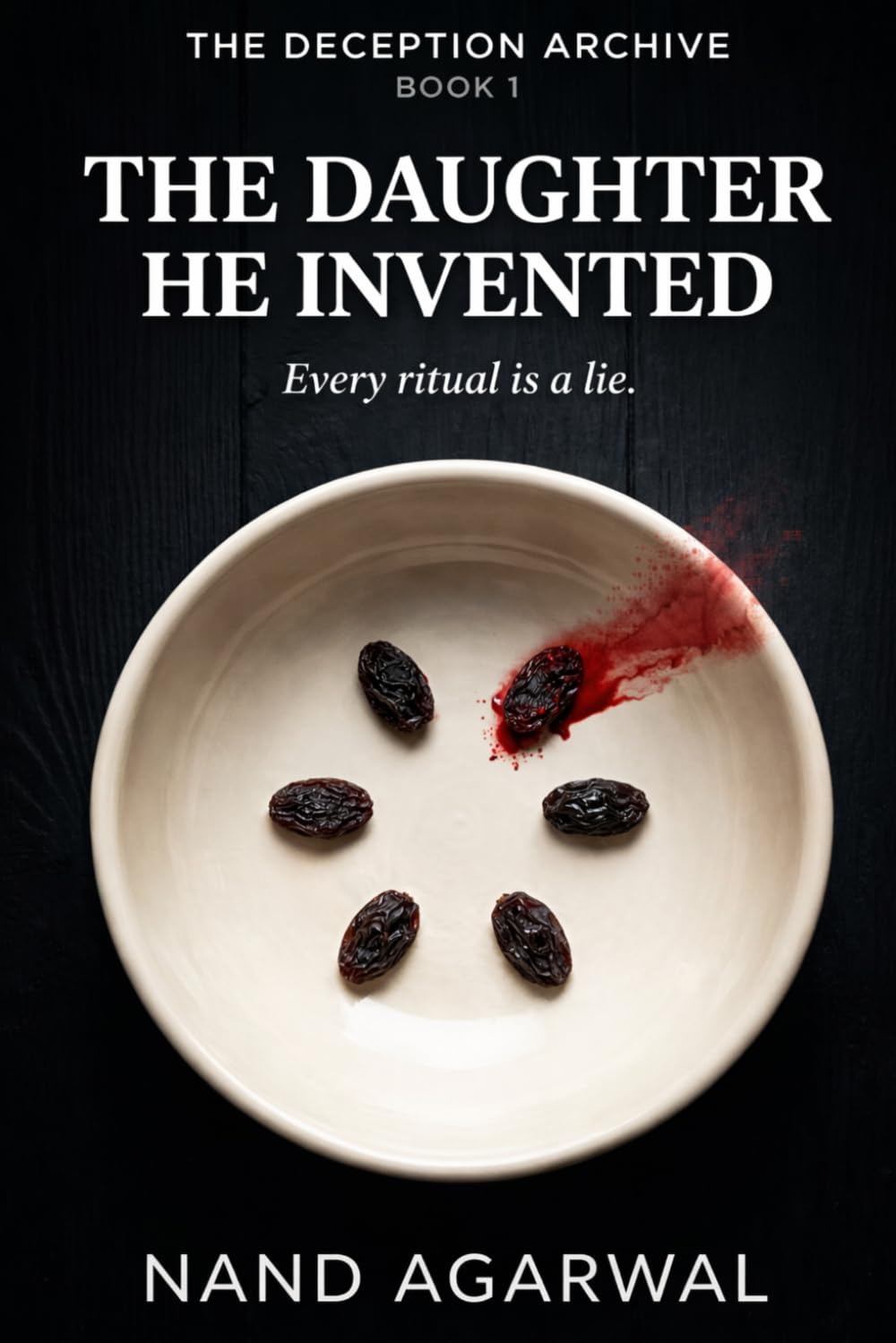 THE DAUGHTER HE INVENTED: A Gripping Psychological Suspense (The Deception Archive Book 1)