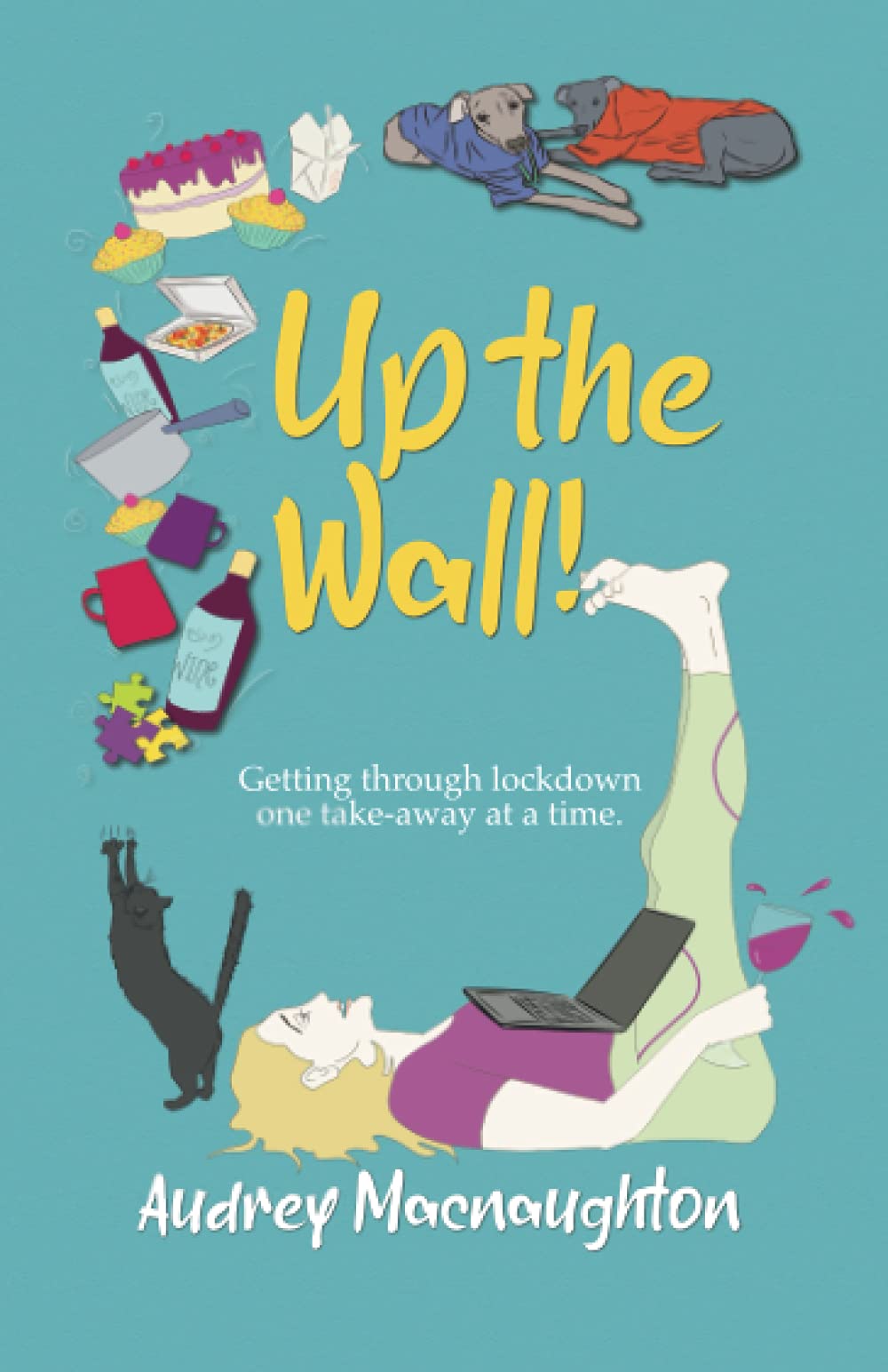 Up the Wall!: Getting through lockdown one take-away at a time.