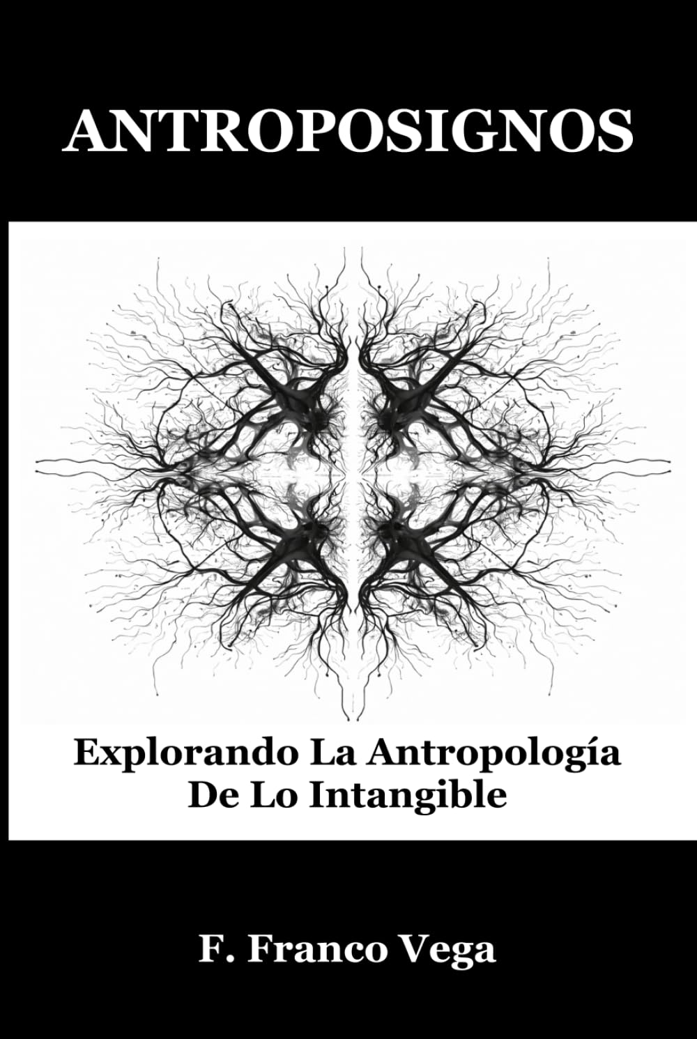 ANTROPOSIGNOS: Explorando La Antropología De Lo Intangible (Viaje Al Interior De Las Marcas)