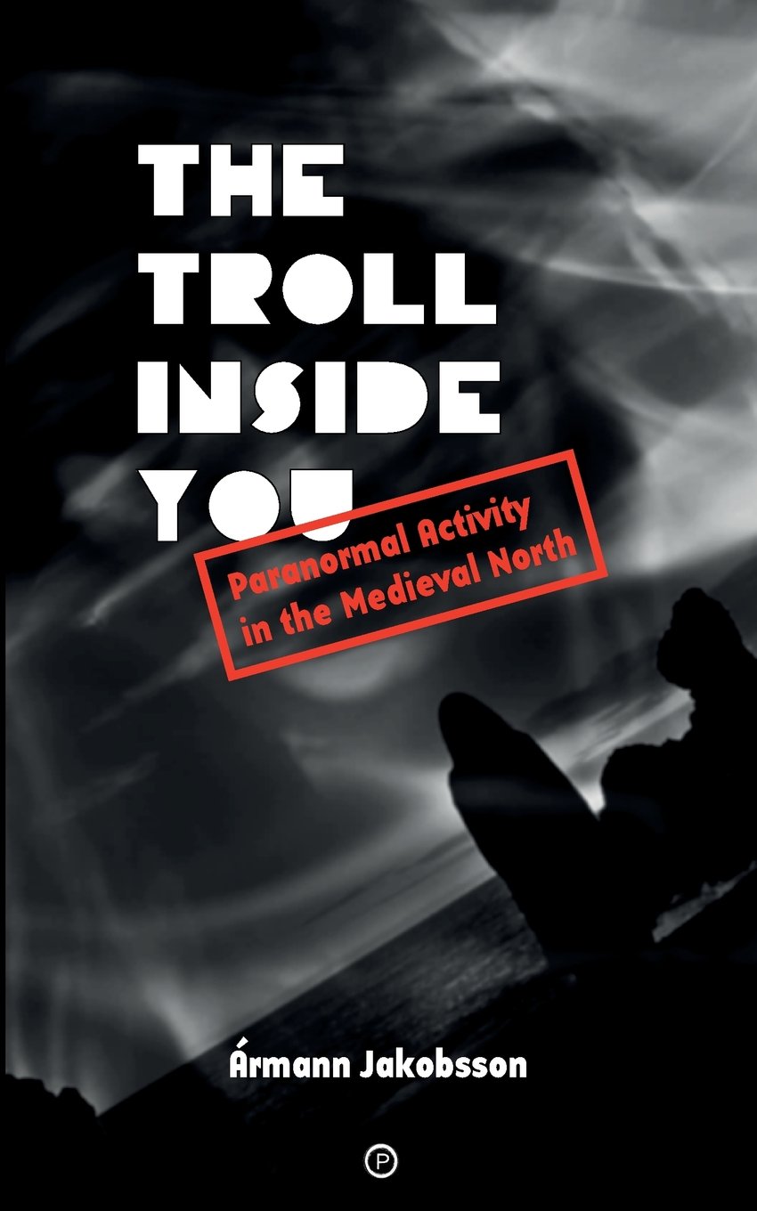 The Troll Inside You: Paranormal Activity in the Medieval North